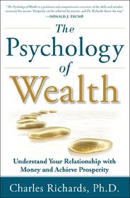 The Psychology of Wealth: Understand Your Relationship with Money and Achieve Prosperity