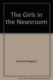The Girls in the Newsroom (Charter Book)