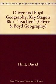 Oliver and Boyd Geography: Key Stage 2 Bk.1 - Teachers' (Oliver & Boyd geography)