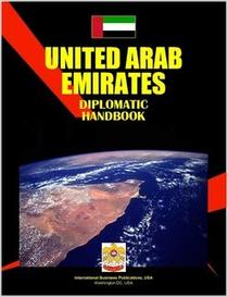 United Arab Emirates Diplomatic Handbook (World Business, Investment and Government Library)