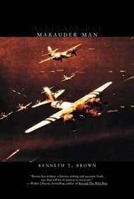 Marauder Man : The Story of the Bomber That Made D-Day Possible