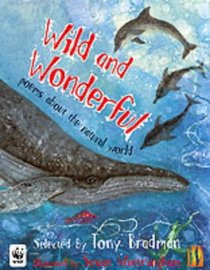 Wild and Wonderful!: Poems About the Natural World (Picture poetry)