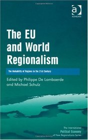 The EU and World Regionalism (The International Political Economy of New Regionalisms Series)