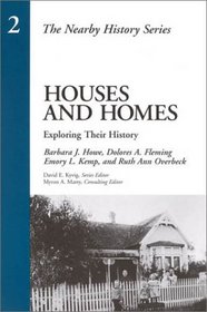 Houses and Homes: Exploring Their History : Exploring Their History (American Association for State and Local History Book Series)