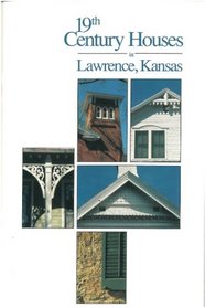 Nineteenth Century Houses in Lawrence, Kansas