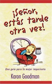 Senor - estas tarde otra vez!