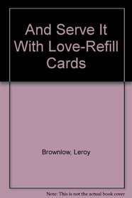 And Serve It With Love-Refill Cards