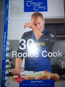 30 Minute Rookie Cook (Company's Coming)
