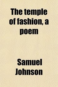 The temple of fashion, a poem