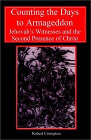 Counting the Days to Armageddon: The Jehovah's Witnesses and the Second Presence of Christ