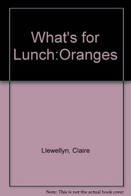 What's for Lunch:Oranges