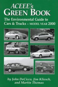 Aceee's Green Book: The Environmental Guide to Cars and Trucks : Model Year 2000 (Aceees Green Book the Environmental Guide to Cars and Trucks, 2000)