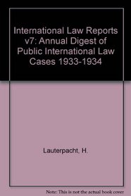 International Law Reports v7 : Annual Digest of Public International Law Cases 1933-1934 (International Law Reports)