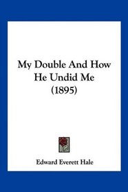 My Double And How He Undid Me (1895)