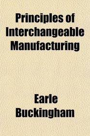 Principles of Interchangeable Manufacturing