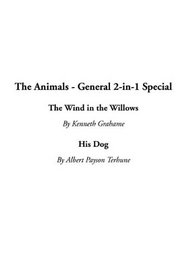 The Animals - General 2-In-1 Special: The Wind in the Willows / His Dog