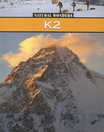K2: The Savage Mountain (Natural Wonders)
