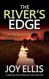 THE RIVER'S EDGE a gripping crime thriller full of twists (Di Jackman & DS Evans)