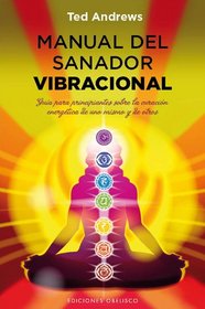 Manual del sanador vibracional (Spanish Edition)