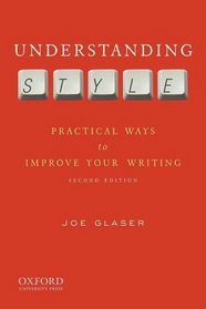 Understanding Syle: Practical Ways to Improve Your Writing
