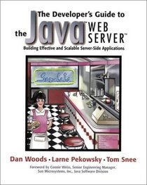 The Developer's Guide to the Java(TM) Web Server(TM): Building Effective and Scalable Server-Side Applications