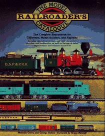 Model Railroader's Catalogue: The Complete Sourcebook for Collectors, Model Builders, and Rail Fans