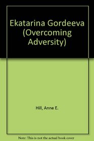 Ekatarina Gordeeva (Overcoming Adversity (Paperback))