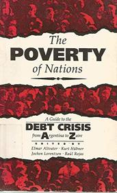 The Poverty of Nations: A Guide to the Debt Crisis-From Argentina to Zaire