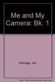 Me and My Camera: Bk. 1