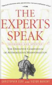The Experts Speak: The Definitive Compendium of Authoritative Misinformation