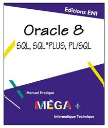 Oracle 8, SQL, PL*SQL, SQL/Plus, Collection MEGA+, en franais / in french