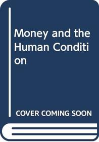 Money and the Human Condition
