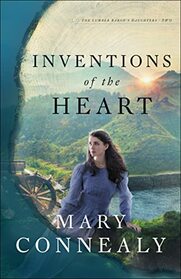 Inventions of the Heart (Lumber Baron's Daughters, Bk 2)