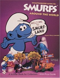 The Unauthorized Guide to Smurfs Around the World (Schiffer Book for Collectors,)