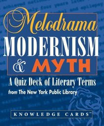 Melodrama, Modernism & Myth: Literary Terms Knowledge Cards Deck