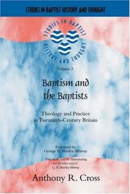 Baptism and the Baptists (Studies in Baptist History and Thought)