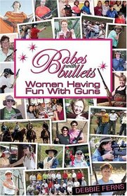 Babes with Bullets... Women Having Fun with Guns