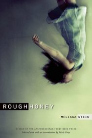 Rough Honey (APR Honickman 1st Book Award)