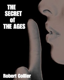 The Secret Of The Ages: The Master Key To Success