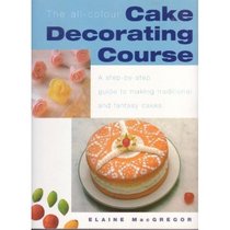 The all-colour Cake Decorating Course