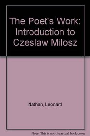 The poet's work: An introduction to Czeslaw Milosz