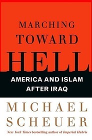 Marching Toward Hell: America and Islam After Iraq