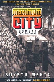 Maximum City: Bombay Lost and Found