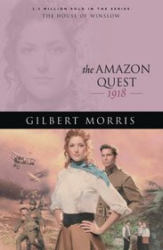 The Amazon Quest: 1918 (House of Winslow, Bk 25)