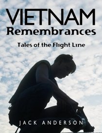 Vietnam Remembrances: Tales of the Flight Line