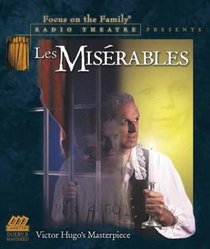Les Miserables (Focus on the Family Radio Theatre)