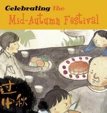 Chinese Festivals-Celebrating the Mid-Autumn Festival