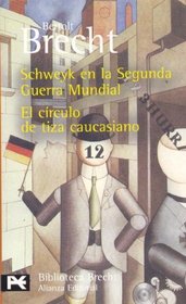 Schweyk En La Segunda Guerra Mundial / El Circulo De Tiza Caucasiano: Teatro Completo (El Libro De Bolsillo) (Spanish Edition)