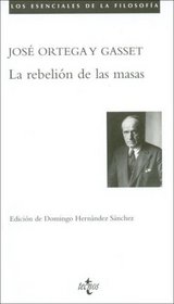 La rebelion de las masas (LOS ESENCIALES DE LA FILOSOFIA) (Esenciales de la Filosofia)