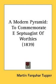 A Modern Pyramid: To Commemorate E Septuagint Of Worthies (1839)